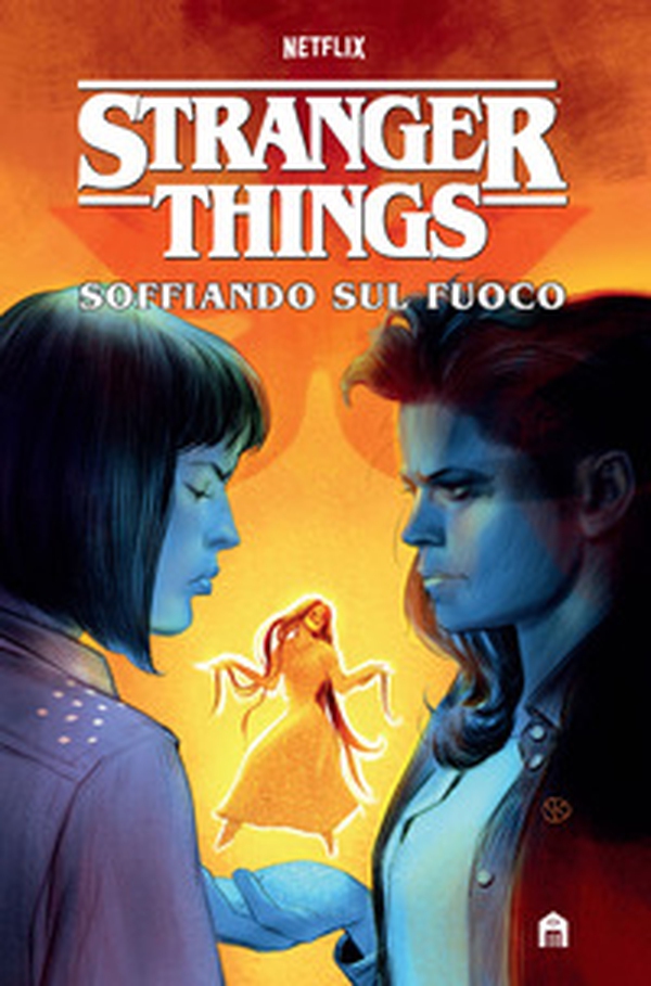 Stranger Things. Soffiando sul fuoco - Librerie.coop Stranger Things. Soffiando sul fuoco - Librerie.coop