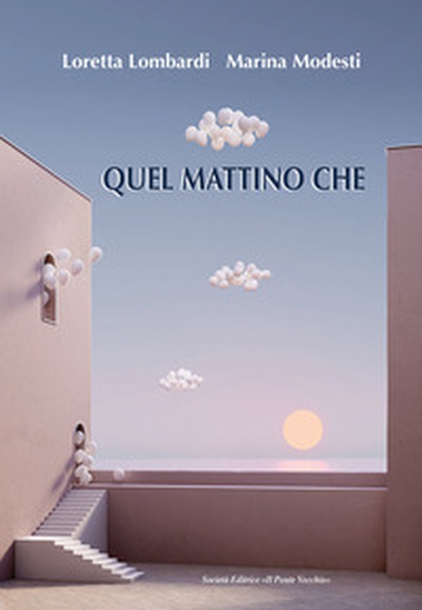Quel mattino che... - Librerie.coop Quel mattino che... - Librerie.coop