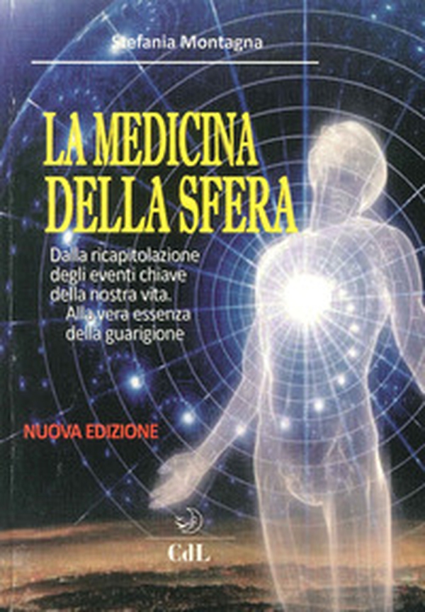 La medicina della sfera. Dalla ricapitolazione degli eventi chiave della nostra vita, alla vera essenza della guarigione - Librerie.coop La medicina della sfera. Dalla ricapitolazione degli eventi chiave della nostra vita, alla vera essenza della guarigione - Librerie.coop