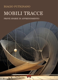 Mobili tracce. Prove sparse di apprendimento - Librerie.coop