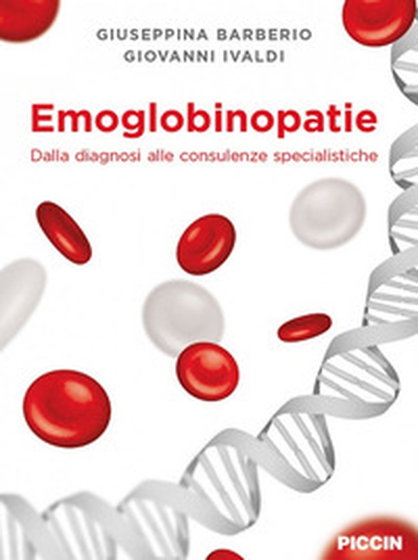 Emoglobinopatie. Dalla diagnosi alle consulenze specialistiche - Librerie.coop Emoglobinopatie. Dalla diagnosi alle consulenze specialistiche - Librerie.coop