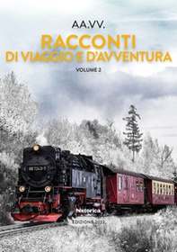 Racconti di viaggio e d'avventura - Vol. 2 - Librerie.coop