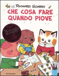 Che cosa fare quando piove. Giochiamo con Richard Scarry - Librerie.coop
