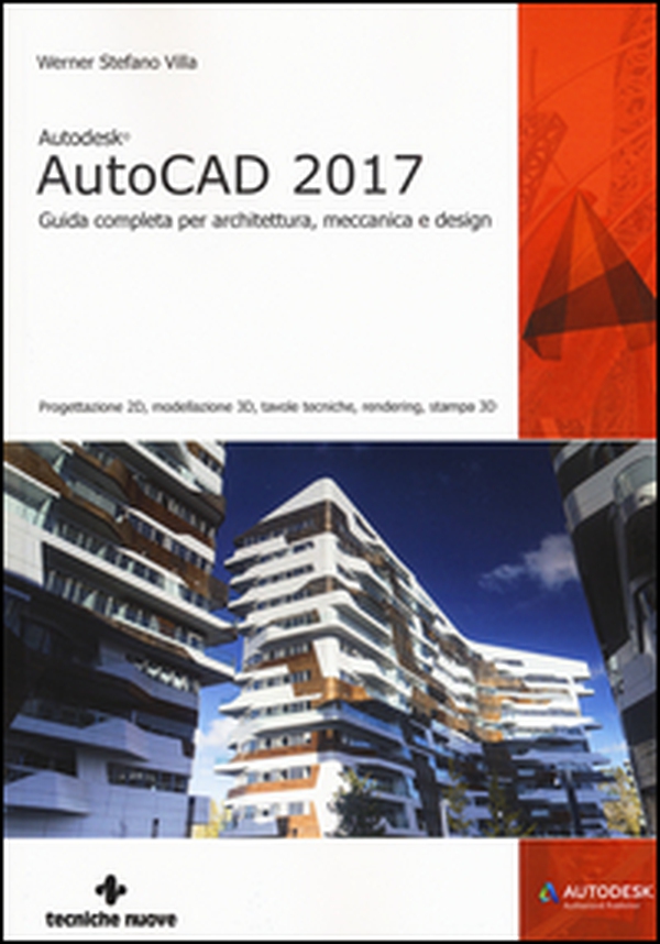 Autodesk AutoCad 2017. Guida completa per architettura, meccanica e design - Librerie.coop Autodesk AutoCad 2017. Guida completa per architettura, meccanica e design - Librerie.coop