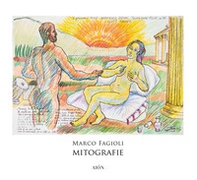 Marco Fagioli. Mitografie - Librerie.coop Marco Fagioli. Mitografie - Librerie.coop