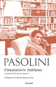 Canzoniere italiano. Antologia della poesia popolare - Librerie.coop Canzoniere italiano. Antologia della poesia popolare - Librerie.coop