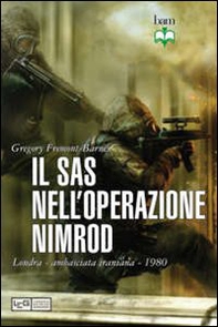 Il Sas nell'operazione Nimrod. Londra ambasciata iraniana 1980 - Librerie.coop