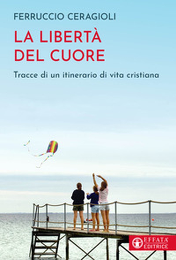 La libertà del cuore. Tracce di un itinerario di vita cristiana - Librerie.coop La libertà del cuore. Tracce di un itinerario di vita cristiana - Librerie.coop
