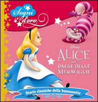 Alice nel paese delle meraviglie. Sogni d'oro - Librerie.coop Alice nel paese delle meraviglie. Sogni d'oro - Librerie.coop