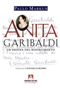 Anita Garibaldi. Un'eroina del Risorgimento - Librerie.coop