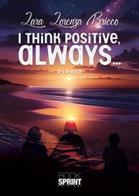 I think positive, always... - Librerie.coop
