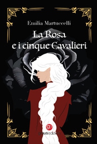 La rosa e i cinque cavalieri - Librerie.coop