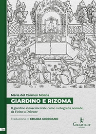 Giardino e rizoma. Il giardino rinascimentale come cartografia nomade, da Ficino a Deleuze - Librerie.coop Giardino e rizoma. Il giardino rinascimentale come cartografia nomade, da Ficino a Deleuze - Librerie.coop