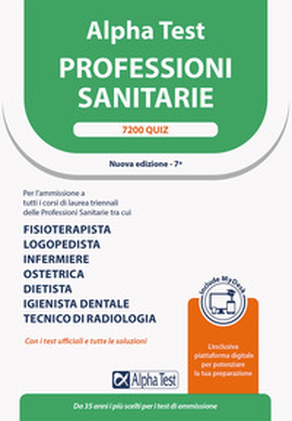 Alpha Test. Professioni sanitarie. 7200 quiz. Ediz. MyDesk - Librerie.coop Alpha Test. Professioni sanitarie. 7200 quiz. Ediz. MyDesk - Librerie.coop