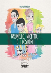 Brunello, Micetto... e i desideri - Librerie.coop
