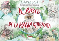 Il bosco della magia ritrovata - Librerie.coop Il bosco della magia ritrovata - Librerie.coop