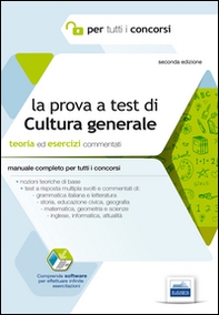 La prova a test di cultura generale. Teoria ed esercizi commentati. Manuale completo per tutti i concorsi - Librerie.coop