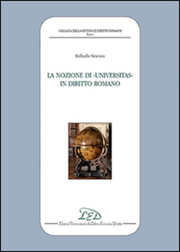 La nozione di «universitas» in diritto romano - Librerie.coop La nozione di «universitas» in diritto romano - Librerie.coop