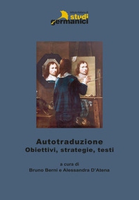 Autotraduzione. Motivi, studi, strategie. Ediz. italiana, inglese e tedesca - Librerie.coop