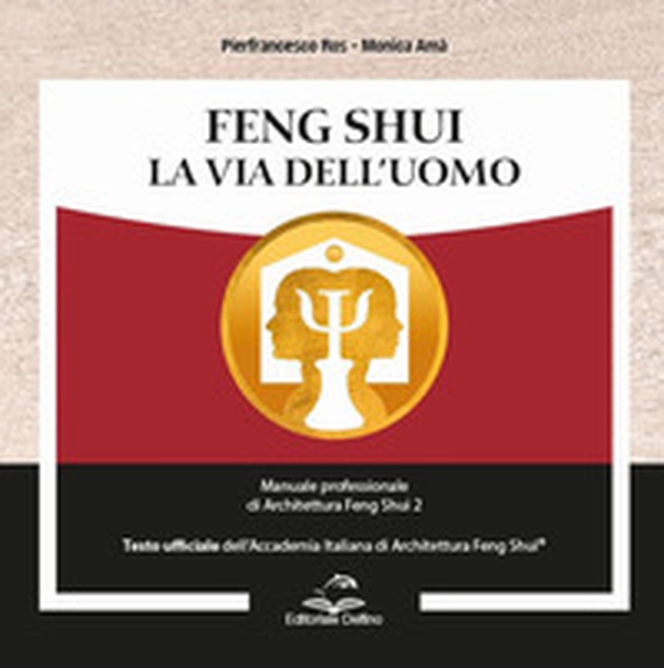 Feng shui. la via dell'uomo. manuale professionale di architettura feng shui 2 - Librerie.coop Feng shui. la via dell'uomo. manuale professionale di architettura feng shui 2 - Librerie.coop