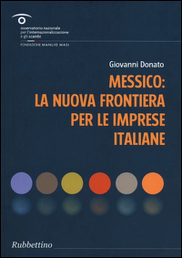 Messico: la nuova frontiera per le imprese italiane - Librerie.coop