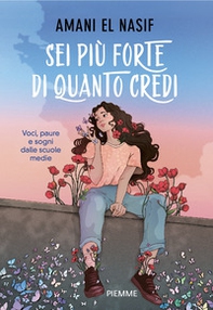 Sei più forte di quanto credi. Voci, paure e sogni dalle scuole medie - Librerie.coop