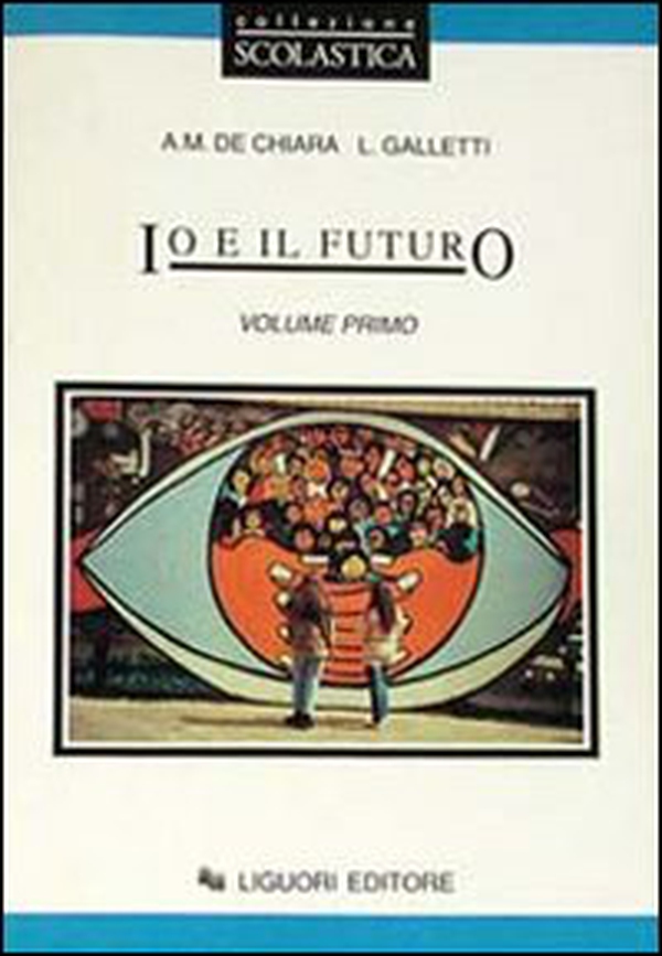 Io e il futuro. Per le Scuole - Librerie.coop Io e il futuro. Per le Scuole - Librerie.coop