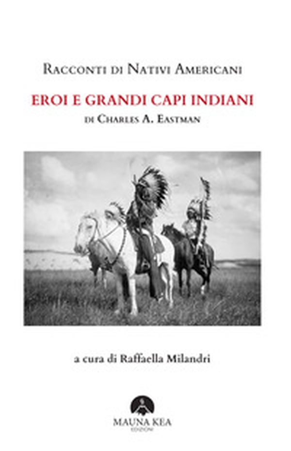 Racconti di nativi americani. Eroi e grandi capi indiani - Librerie.coop Racconti di nativi americani. Eroi e grandi capi indiani - Librerie.coop