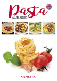 Pasta. All the recipes - Librerie.coop Pasta. All the recipes - Librerie.coop