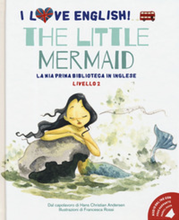 The little mermaid dal capolavoro di Hans Christian Andersen. Livello 2. Ediz. italiana e inglese - Librerie.coop The little mermaid dal capolavoro di Hans Christian Andersen. Livello 2. Ediz. italiana e inglese - Librerie.coop