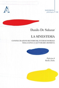La sinestesia. Configurazioni retoriche intersensoriali nella lingua letteraria romena - Librerie.coop