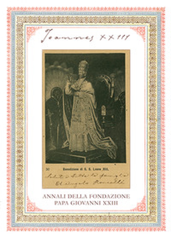 Joannes XXIII. Annali della fondazione Papa Giovanni XXIII Bergamo - Vol. 23 - Librerie.coop Joannes XXIII. Annali della fondazione Papa Giovanni XXIII Bergamo - Vol. 23 - Librerie.coop