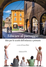 Educare al paesaggio. Idee per le scuole dell'infanzia e primarie - Librerie.coop