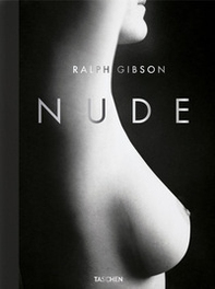 Ralph Gibson. Nude. Ediz. inglese, francese e tedesca - Librerie.coop
