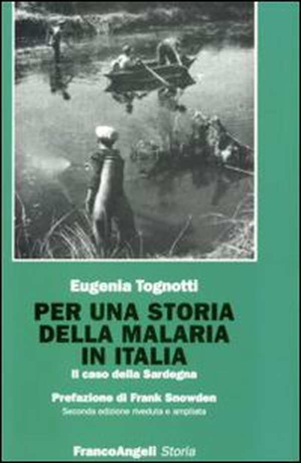 Per una storia della malaria in Italia. Il caso della Sardegna - Librerie.coop Per una storia della malaria in Italia. Il caso della Sardegna - Librerie.coop