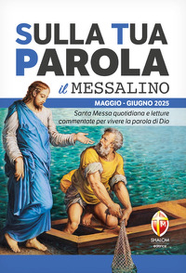Sulla tua parola. Messalino. Santa messa quotidiana e letture commentate per vivere la parola di Dio. Maggio-giugno 2025 - Librerie.coop Sulla tua parola. Messalino. Santa messa quotidiana e letture commentate per vivere la parola di Dio. Maggio-giugno 2025 - Librerie.coop