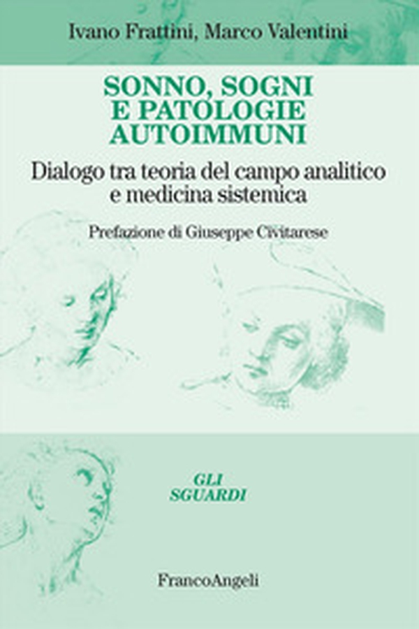 Sonno, sogni e patologie autoimmuni. Dialogo tra teoria del campo analitico e medicina sistemica - Librerie.coop Sonno, sogni e patologie autoimmuni. Dialogo tra teoria del campo analitico e medicina sistemica - Librerie.coop