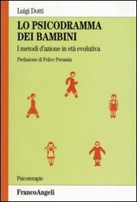 Lo psicodramma dei bambini. I metodi d'azione in età evolutiva - Librerie.coop