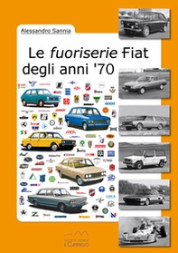 Le fuoriserie Fiat degli anni '70 - Librerie.coop Le fuoriserie Fiat degli anni '70 - Librerie.coop