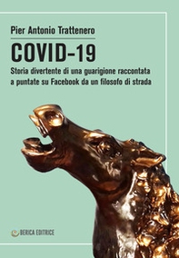 COVID-19. Storia divertente di una guarigione raccontata a puntate su Facebook da un filosofo di strada - Librerie.coop COVID-19. Storia divertente di una guarigione raccontata a puntate su Facebook da un filosofo di strada - Librerie.coop