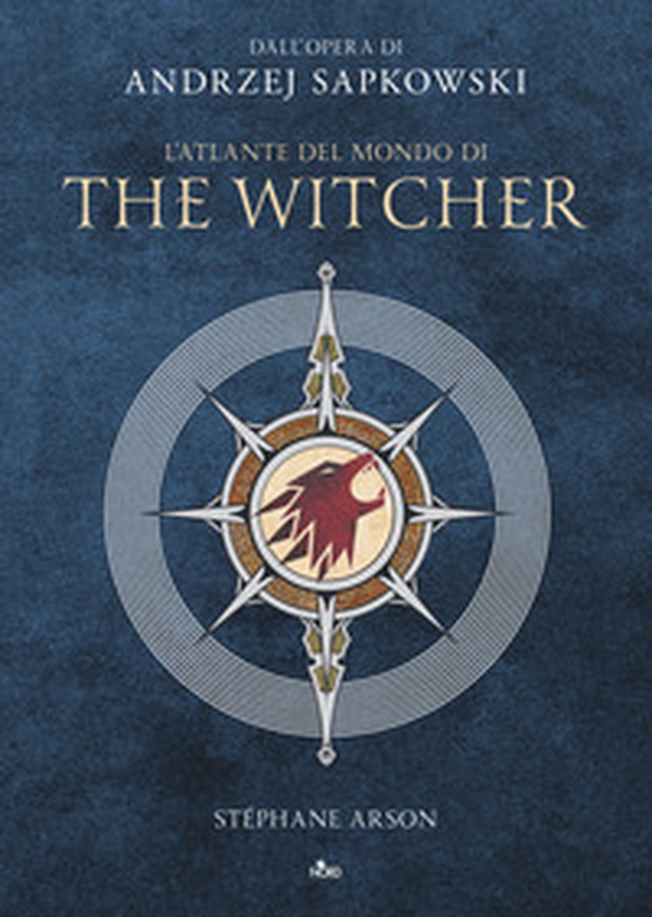 L'atlante del mondo di The Witcher - Librerie.coop L'atlante del mondo di The Witcher - Librerie.coop
