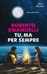 Tu, ma per sempre - Librerie.coop Tu, ma per sempre - Librerie.coop