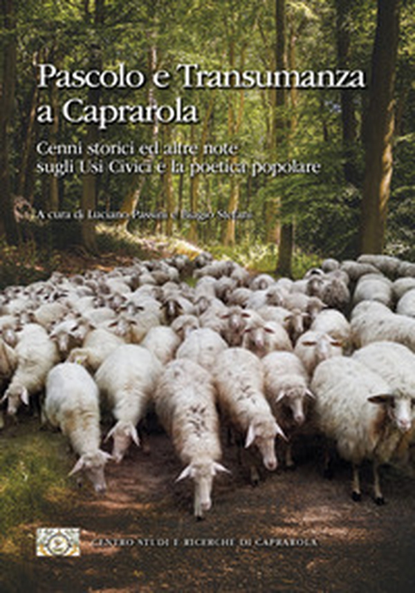 Pascolo e transumanza a Caprarola. Cenni storici ed altre note sugli Usi Civici e la poetica popolare - Librerie.coop