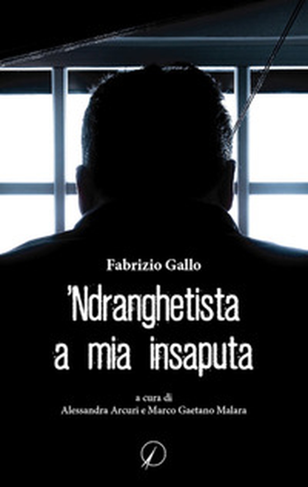 'Ndranghetista a mia insaputa - Librerie.coop 'Ndranghetista a mia insaputa - Librerie.coop
