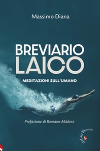 Breviario laico. Meditazioni sull'umano - Librerie.coop