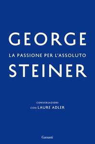 La passione per l'assoluto - Librerie.coop La passione per l'assoluto - Librerie.coop