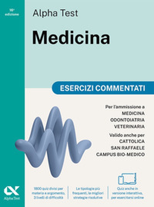 Alpha Test Medicina. Esercizi commentati. Per l'ammissione ai corsi di laurea in Medicina, Odontoiatria e Veterinaria delle università statali. Nuova edizione con i quesiti della banca dati ufficiale 2024. Ediz. MyDesk - Librerie.coop