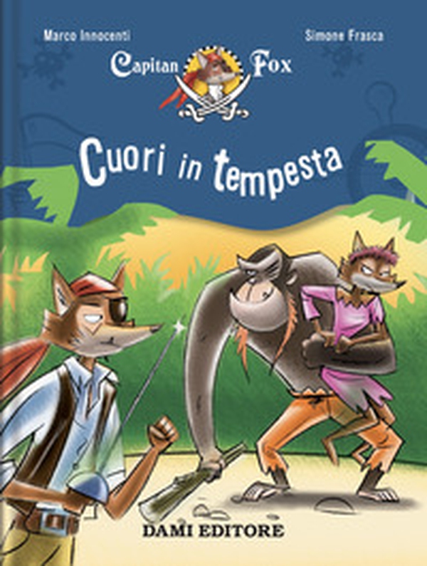 Cuori in tempesta. Capitan Fox - Vol. 6 - Librerie.coop Cuori in tempesta. Capitan Fox - Vol. 6 - Librerie.coop