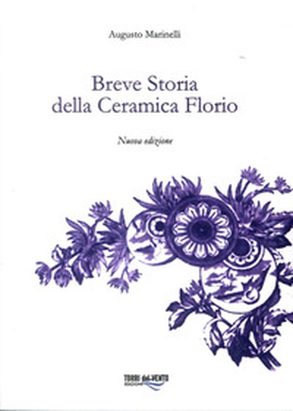 Breve storia della ceramica Florio - Librerie.coop Breve storia della ceramica Florio - Librerie.coop
