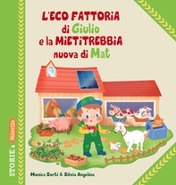 L'eco fattoria di Giulio e la mietitrebbia nuova di Mat - Librerie.coop L'eco fattoria di Giulio e la mietitrebbia nuova di Mat - Librerie.coop